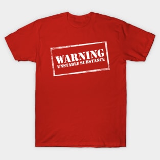 Warning: Unstable Substance T-Shirt